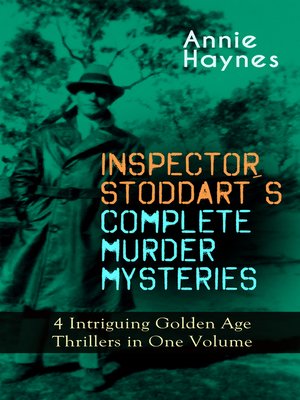 cover image of Inspector Stoddart's Complete Murder Mysteries – 4 Intriguing Golden Age Thrillers in One Volume